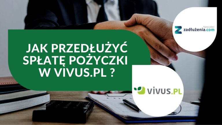 Jak przedłużyć spłatę pożyczki w Vivus.pl?