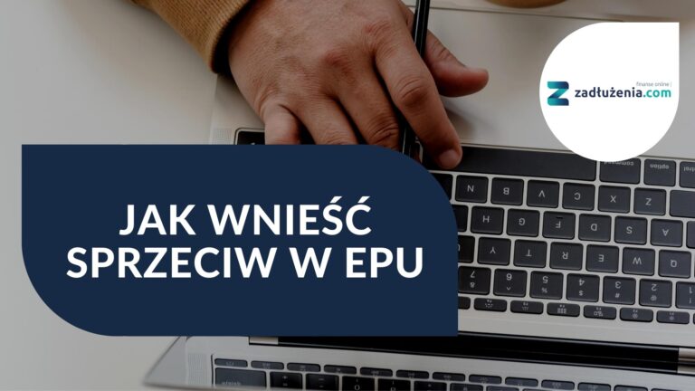 Jak wnieść sprzeciw w EPU?