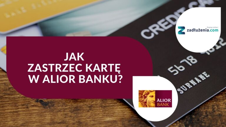 Jak zastrzec kartę w Alior Banku?