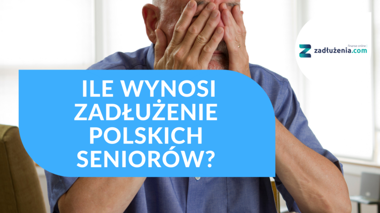 Ile wynosi zadłużenie polskich seniorów?