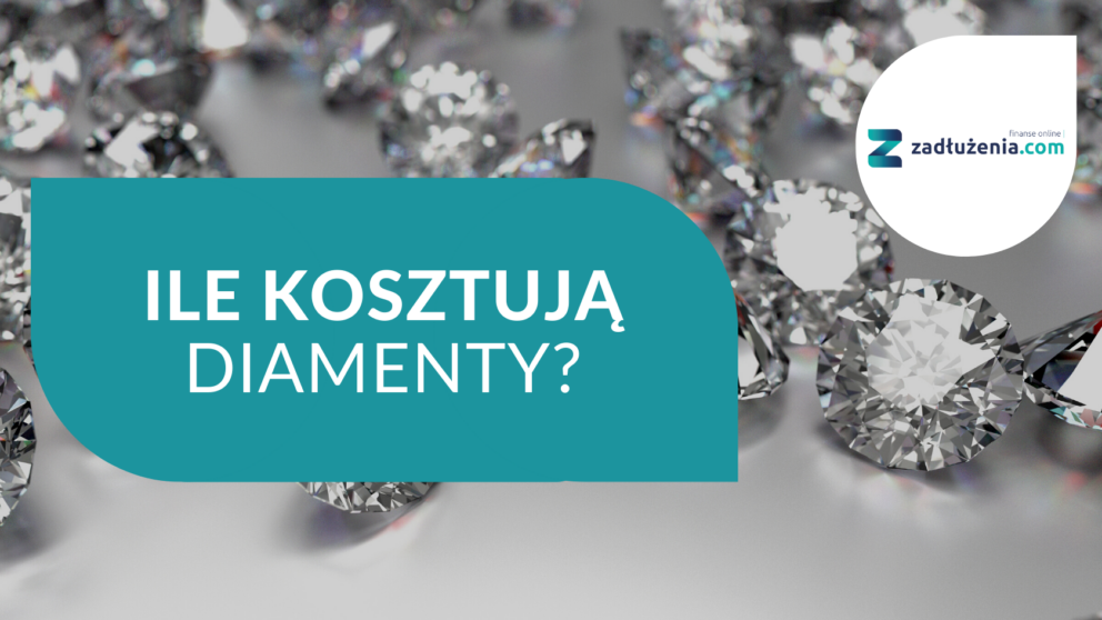Ile kosztują diamenty? Sprawdź aktualne ceny diamentów 2023