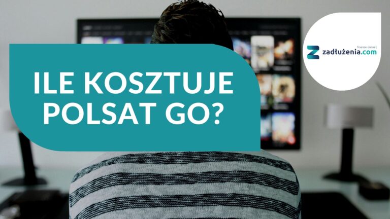Ile kosztuje Polsat Go i Polsat Box Go?