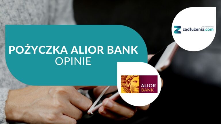Pożyczka Alior Bank – opinie