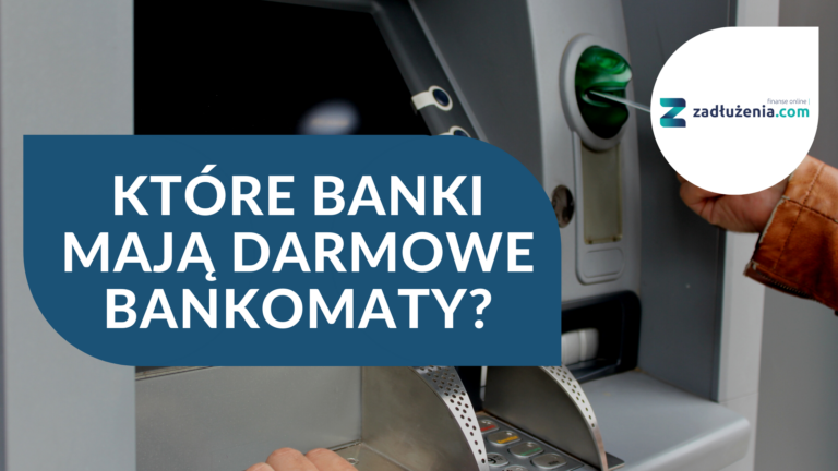 Darmowe bankomaty – które banki je mają?