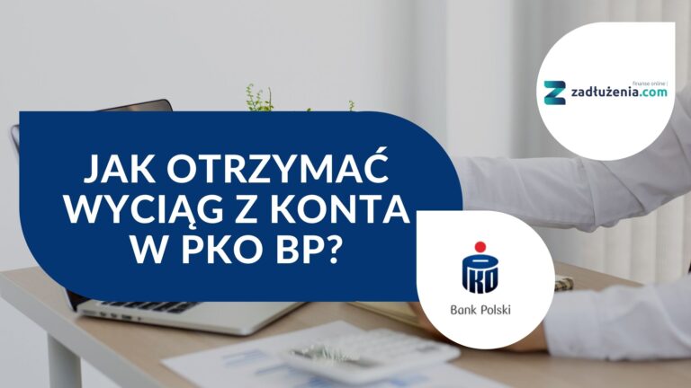 Jak otrzymać wyciąg z konta w PKO BP?