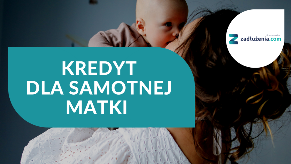 Kredyt Na Mieszkanie Dla Samotnej Matki 2018