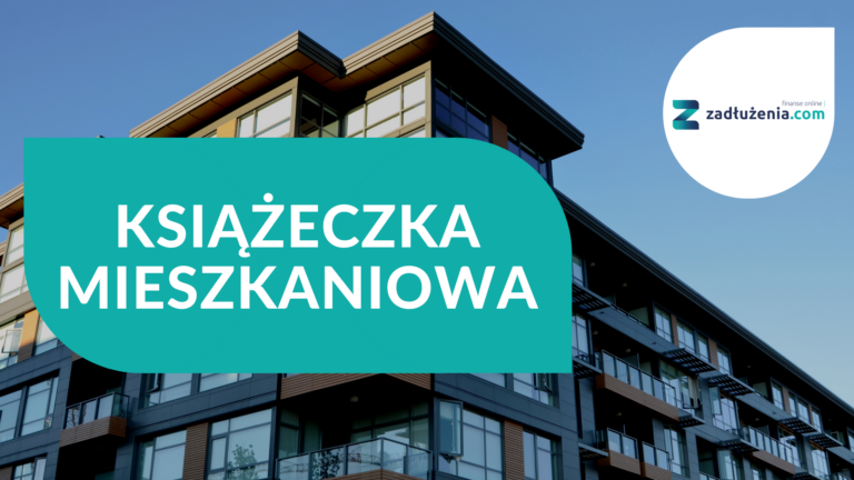 Książeczka mieszkaniowa – na czym polega?