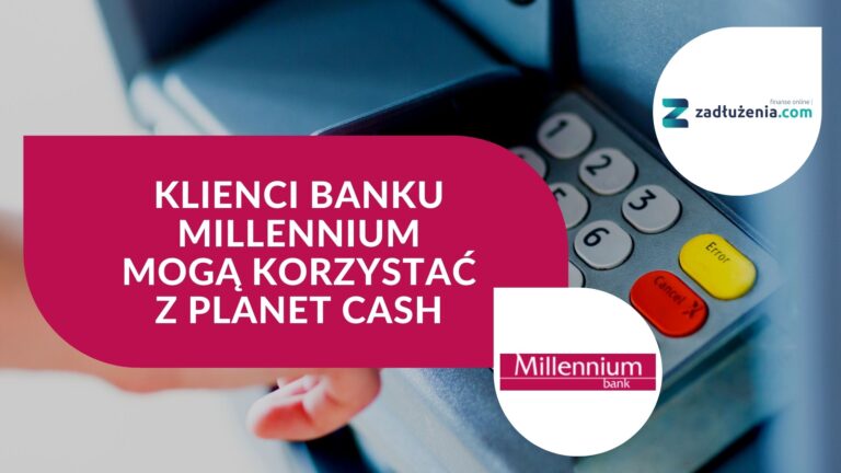 Klienci Banku Millennium mogą korzystać z Planet Cash