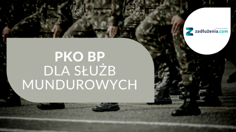 Bank PKO BP ze specjalną ofertą dla służb mundurowych
