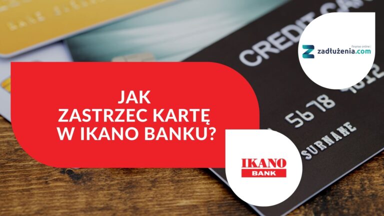 Jak zastrzec kartę w IKANO Banku?