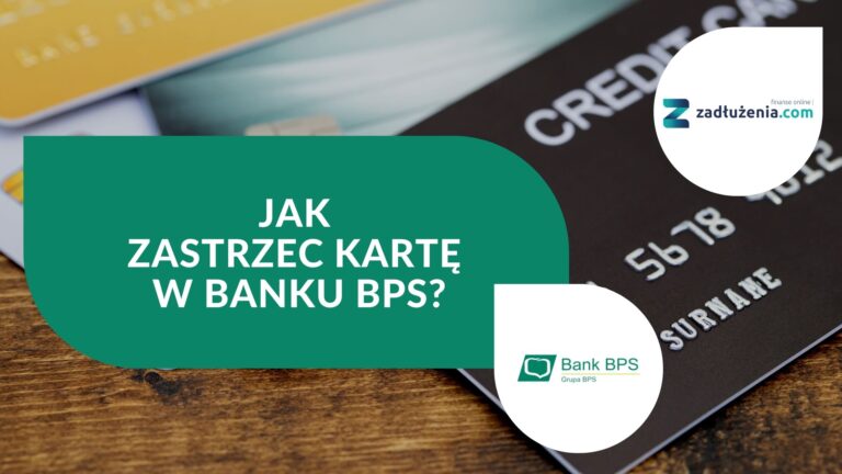 Jak zastrzec kartę w Banku BPS?