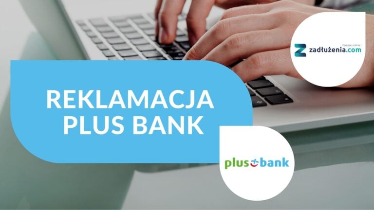 Jak złożyć reklamację w Plus Banku?