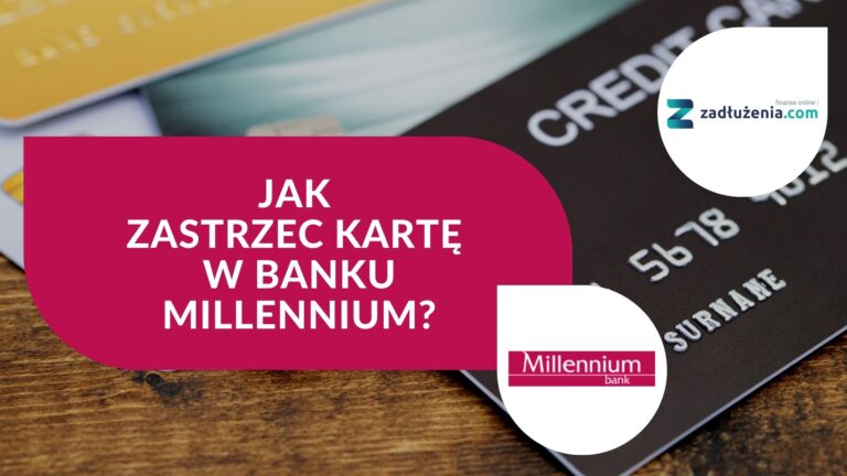 Jak zastrzec kartę w Banku Millennium?