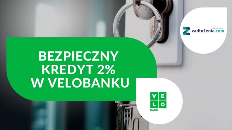 Bezpieczny kredyt 2% w VeloBanku