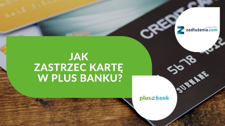 Jak zastrzec kartę w Plus Banku?