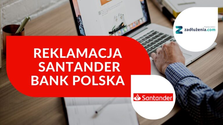 Jak złożyć reklamację w Santander Bank Polska?