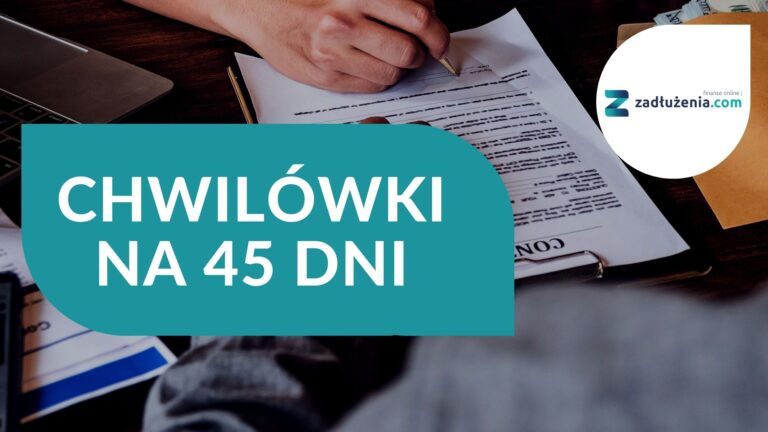 Chwilówki na 45 dni – ranking