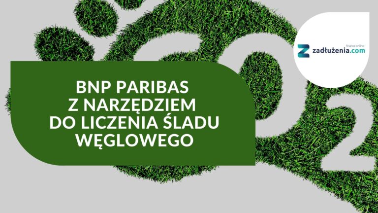 BNP Paribas z narzędziem do liczenia śladu węglowego