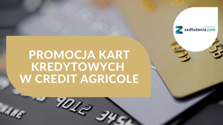 Promocja kart kredytowych w Credite Agricole