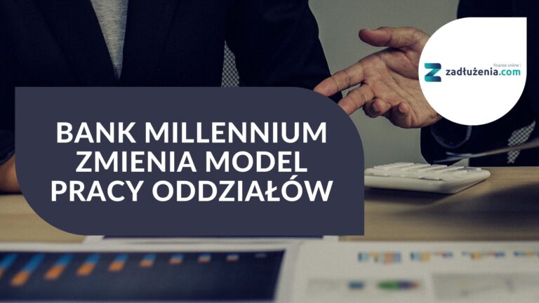 Bank Millennium zmienia model pracy oddziałów