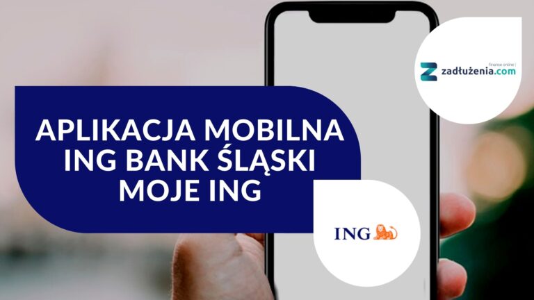 Aplikacja mobilna ING Bank Śląski – Moje ING