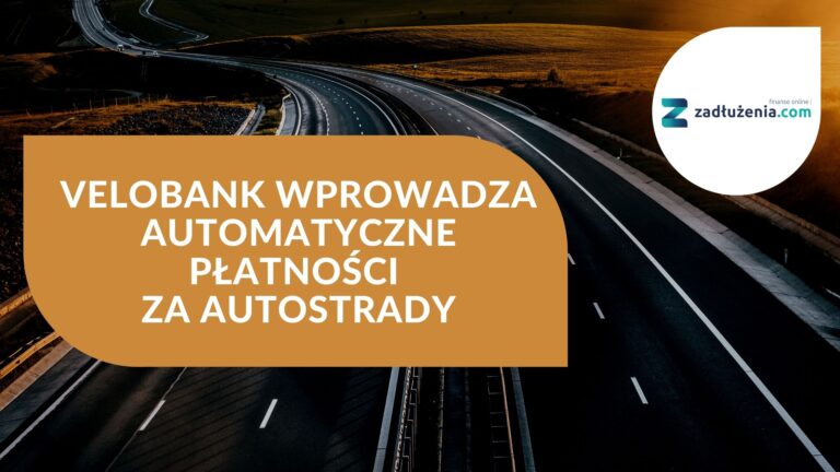 VeloBank wprowadza automatyczne płatności za autostrady