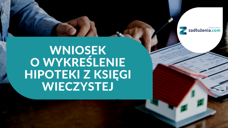 Wniosek o wykreślenie hipoteki z księgi wieczystej