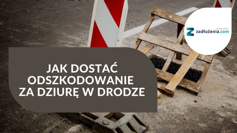 Jak dostać odszkodowanie za dziurę w drodze?