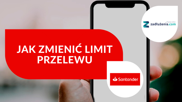 Jak zmienić limit w Santander Bank Polska?