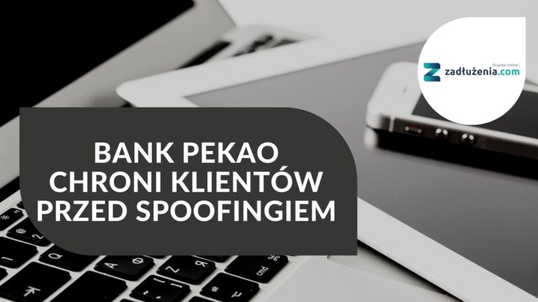Bank Pekao chroni Klientów przed spoofingiem